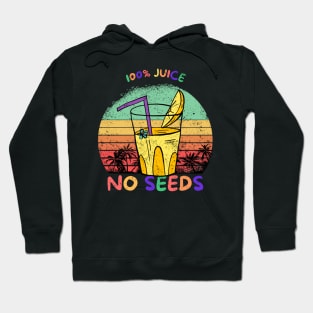 Funny Vasectomy Gift, 100% Juice No Seeds Hoodie